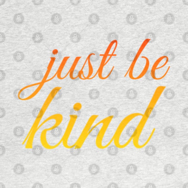 Just be kind by BoogieCreates